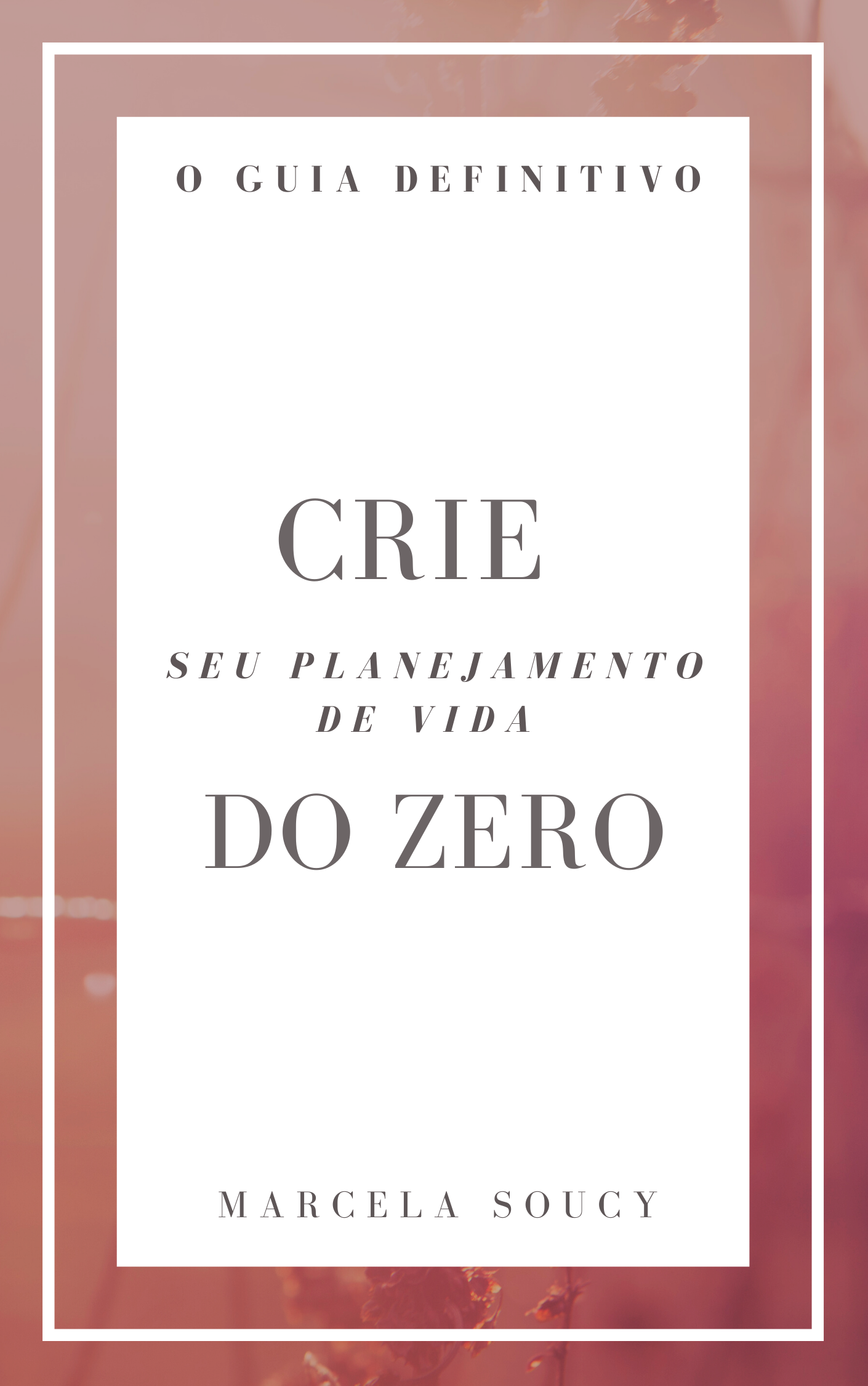 Crie seu Planejamento de Vida do Zero