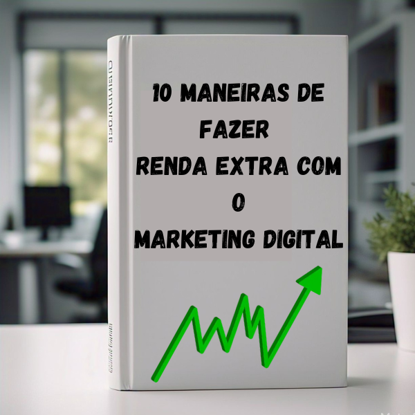 10 formas de fazer renda extra na internet com o marketing digital.