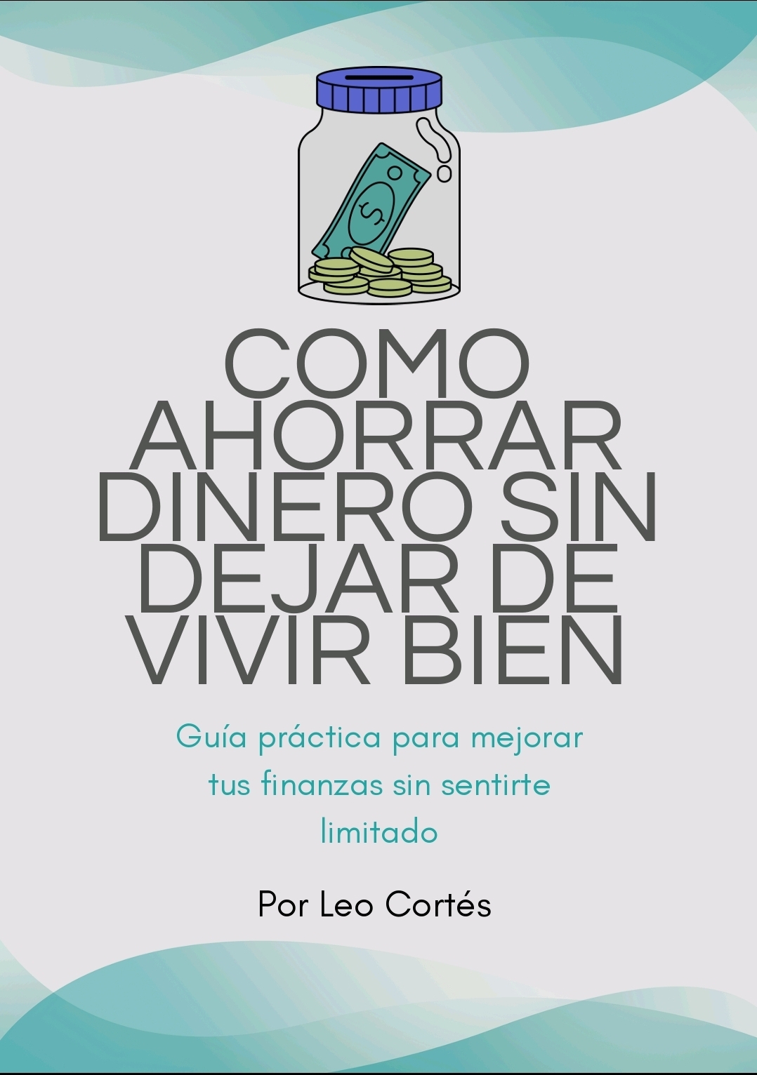 Como Ahorrar Dinero Sin Dejar De Vivir Bien - Leonardo Cortes | Hot...