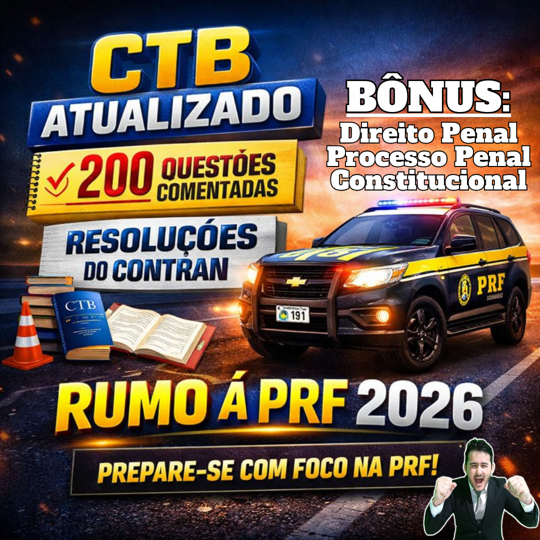 CTB ATUALIZADO + RESOLUÇÕES DO CONTRAN + REVISÃO DO CTB COM 200 QUESTÕES + BÔNUS EXCLUSIVOS RUMO À PRF 2026