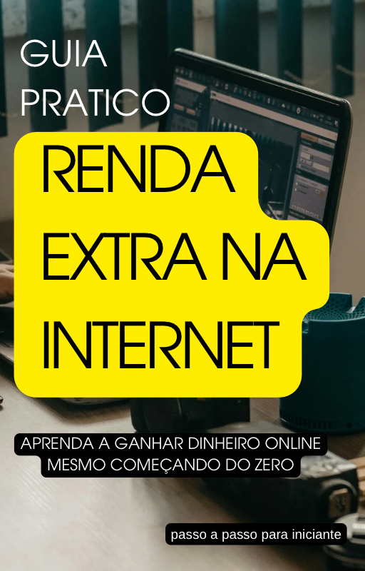 Guia prático renda extra na internet - Renda extra com a internet ...