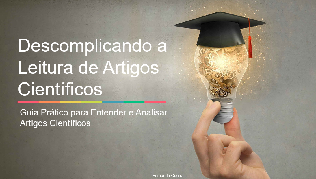 Descomplicando a Leitura de Artigos Científicos - Fernanda Guerra