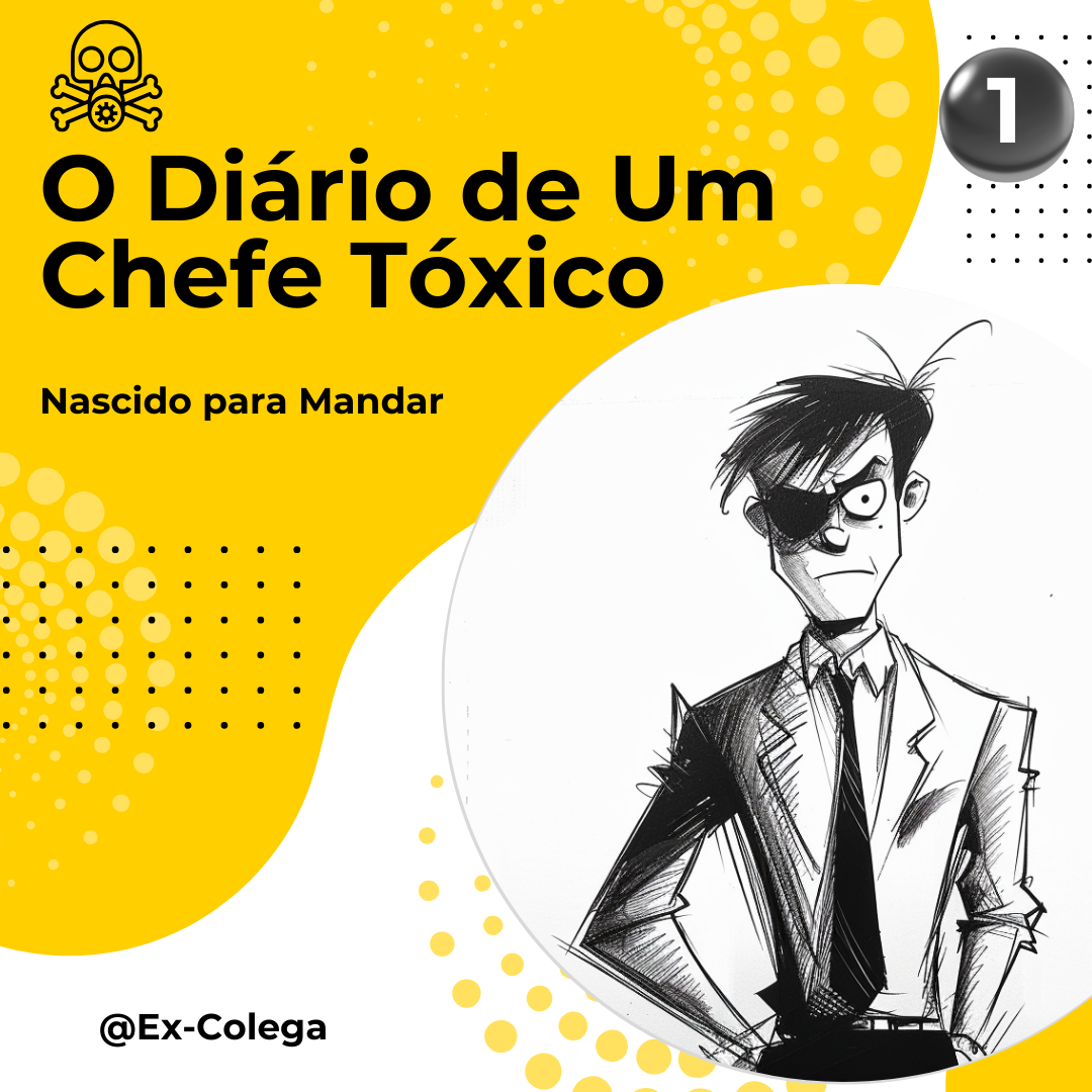 Imagem de capa para o Ebook #01: Diário de Um Chefe Tóxico : Nascido para Mandar