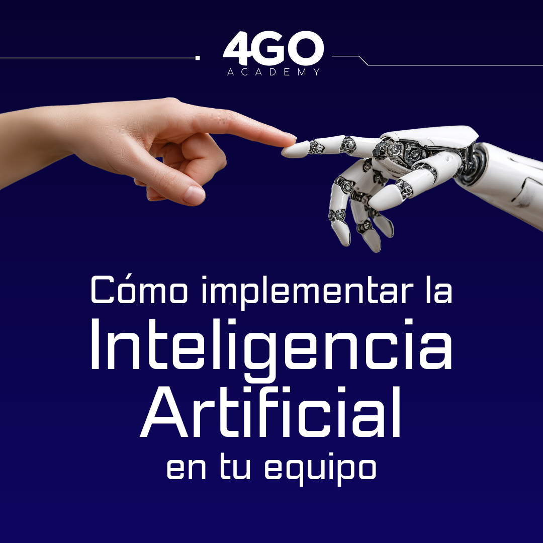 Cómo implementar la Inteligencia Artificial en tu equipo - 4 GO ACA...