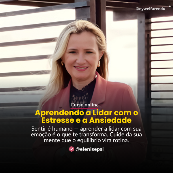 Aprendendo a Lidar com o Estresse e a Ansiedade