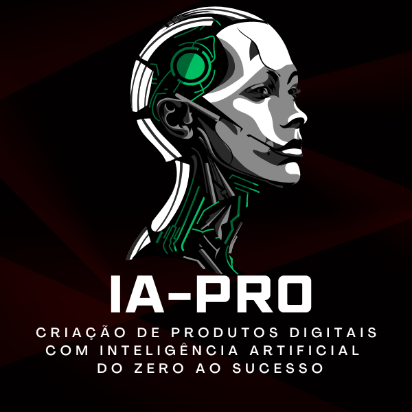 IA-PRO Criação de Produtos Digitais Com Inteligência Artificial: Do...