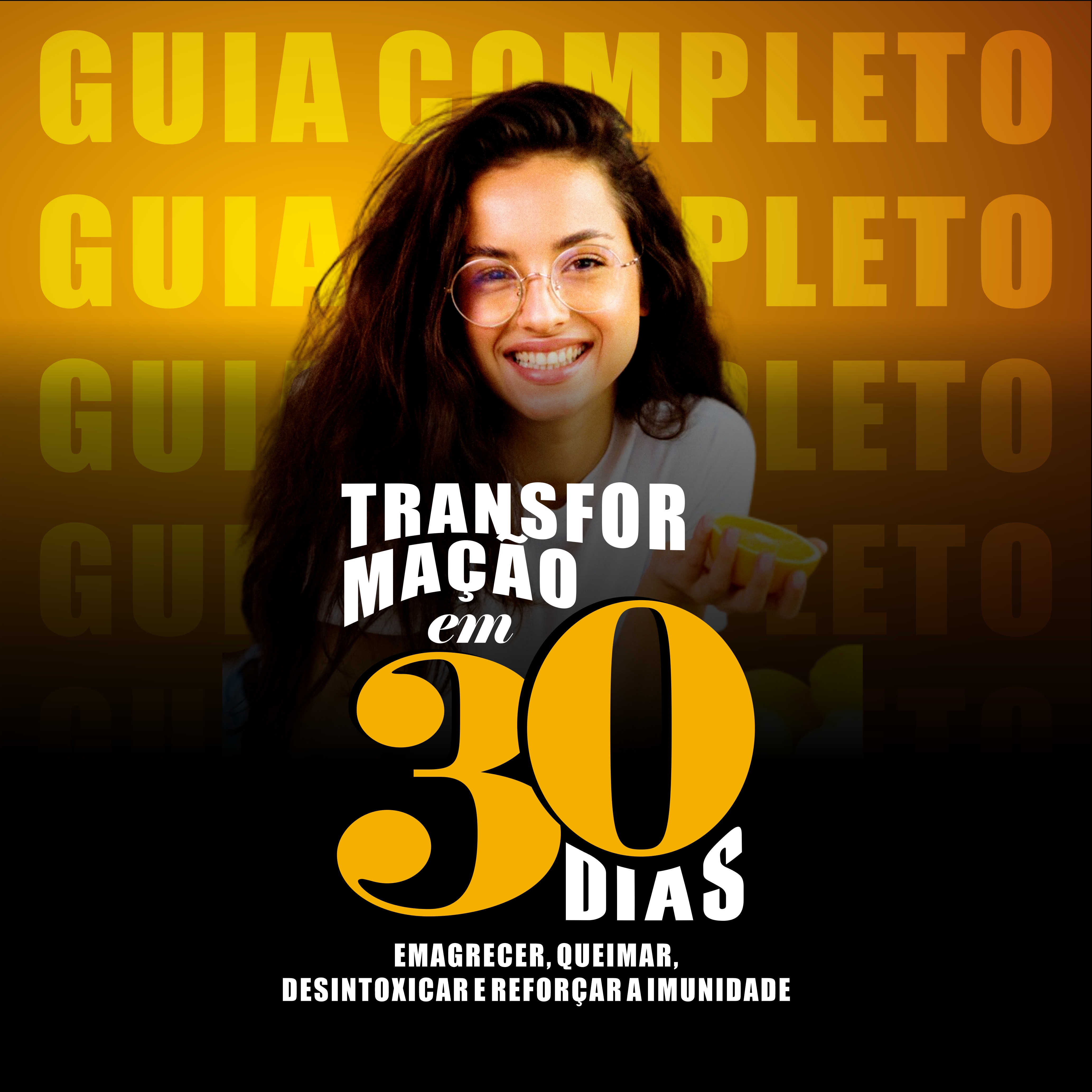 Transformação em 30 Dias: Guia Completo para Emagrecer, Queimar, Desintoxicar e Reforçar a Imunidade.
