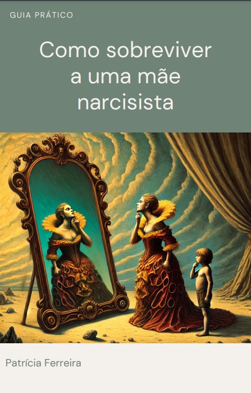 Como sobreviver a uma mãe Narcisista - Patrícia da Silveira Ferreir...