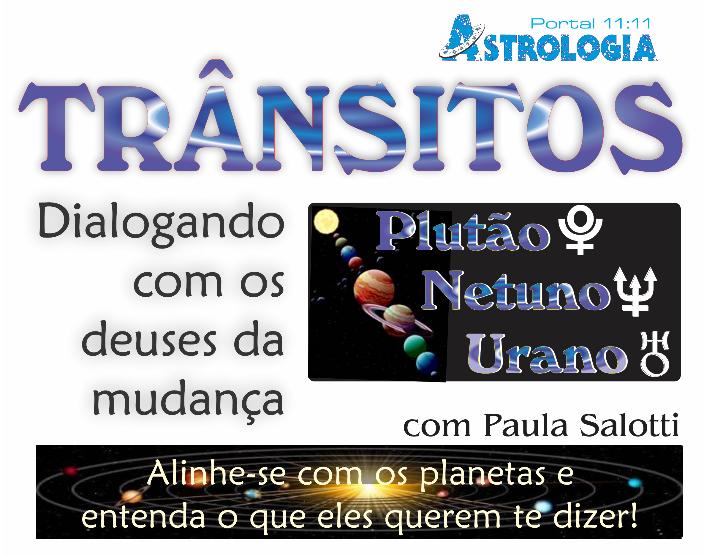 TRÂNSITOS LENTOS: URANO - NETUNO - PLUTÃO