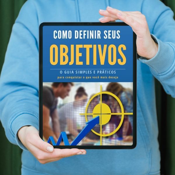Como Definir Seus Objetivos - O Guia Simples e Prático Para Conquis...