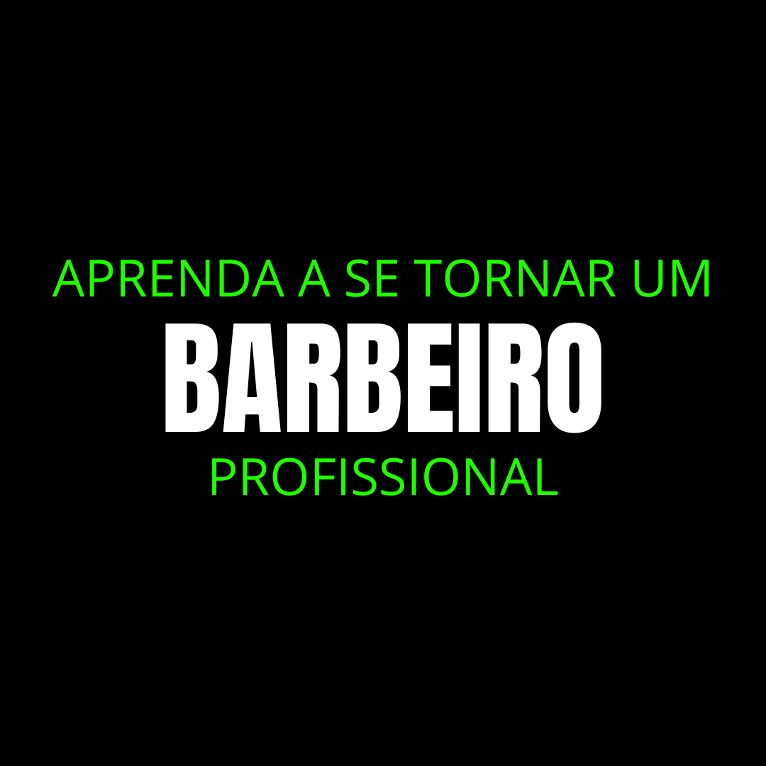 APRENDA A SE TORNAR UM BARBEIRO PROFISSIONAL