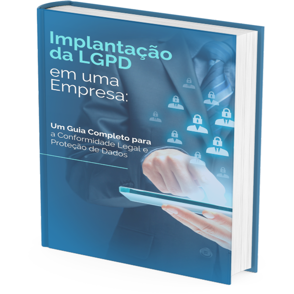 Imagem de capa para o Ebook Implantação da LGPD em uma Empresa: Um Guia Completo para a Conformidade Legal e Proteção de Dados