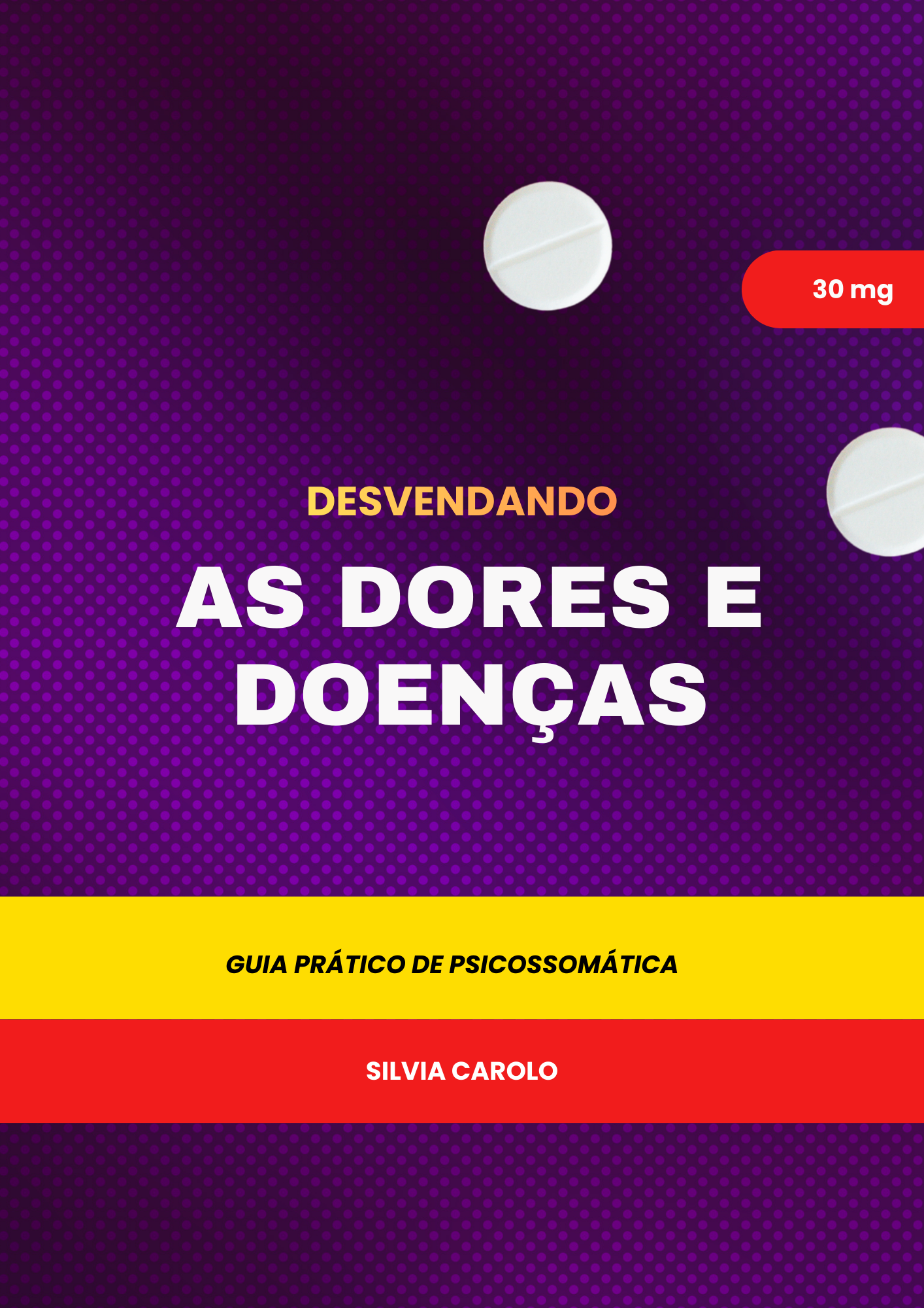 Ebook Desvendando Dores e Doenças - Silvia Maria Carolo | Hotmart