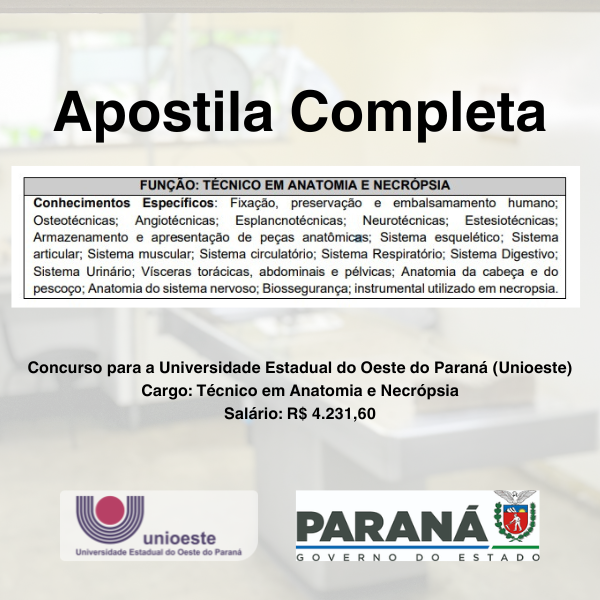 Apostila completa para o concurso da UNIOESTE (Técnico em Anatomia e Necrópsia)