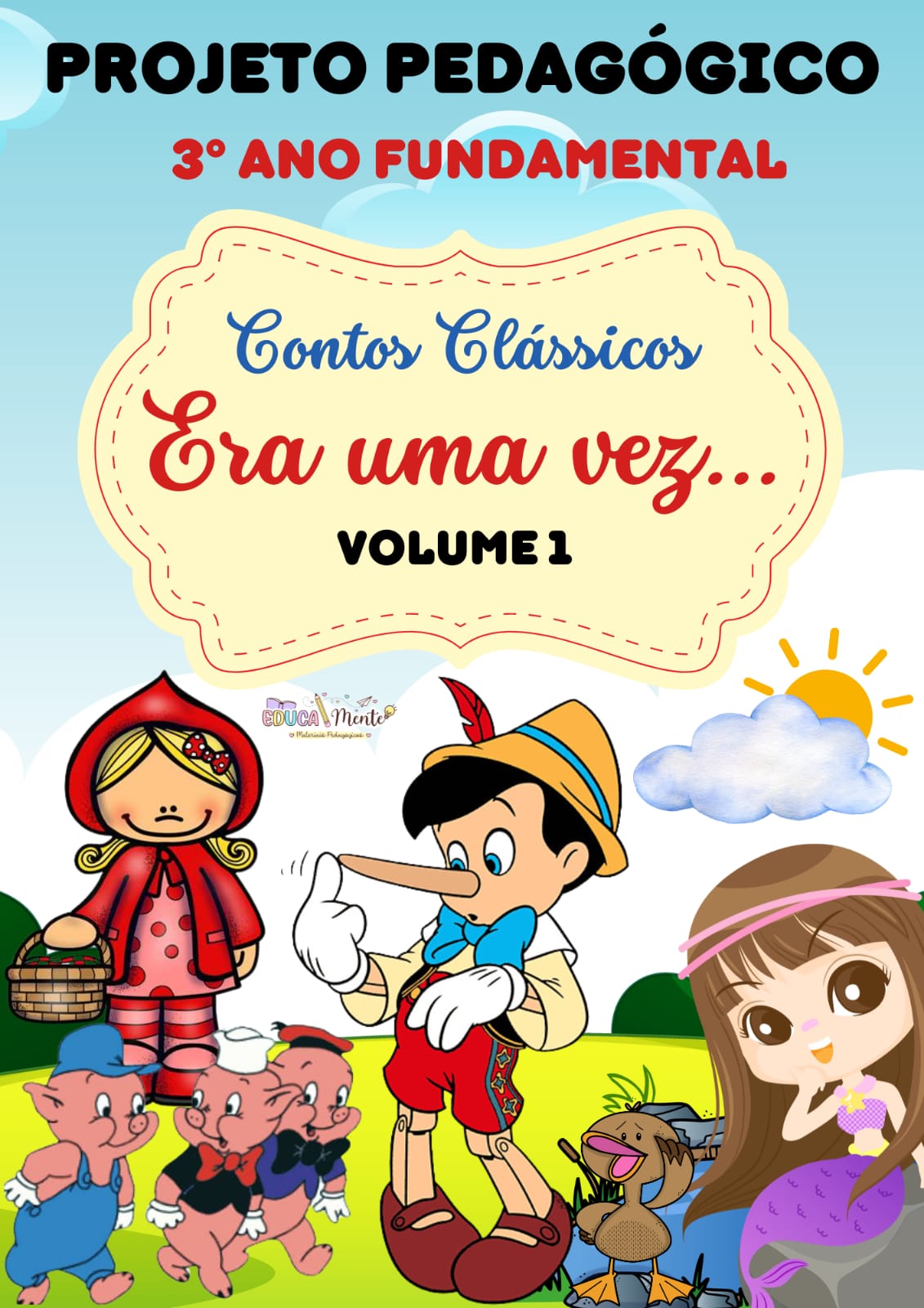 PROJETO ERA UMA VEZ CONTOS CLÁSSICOS VOL1 3° ANO - EDUCA MENTE MAT...