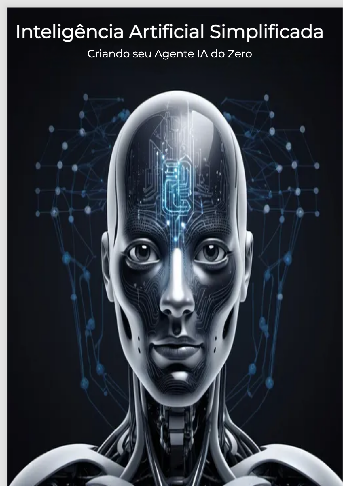 Inteligência Artificial Simplificada: Criando seu Agente IA do Zero...