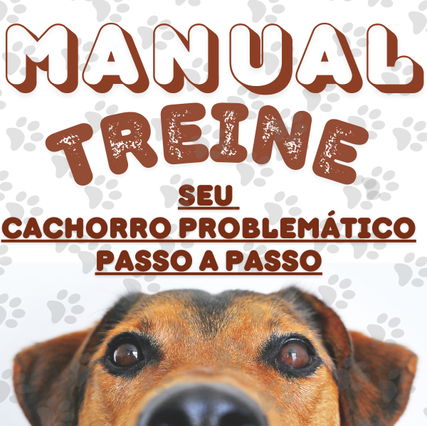 Manual Treine Seu Cachorro Problemático Passo a Passo