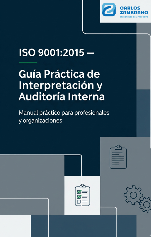 ISO 9001:2015 – Guía Práctica de Interpretación y Auditoría Interna...