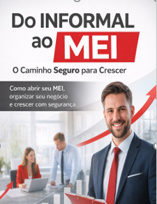 Do INFORMAL ao MEI: O Caminho Seguro para Crescer