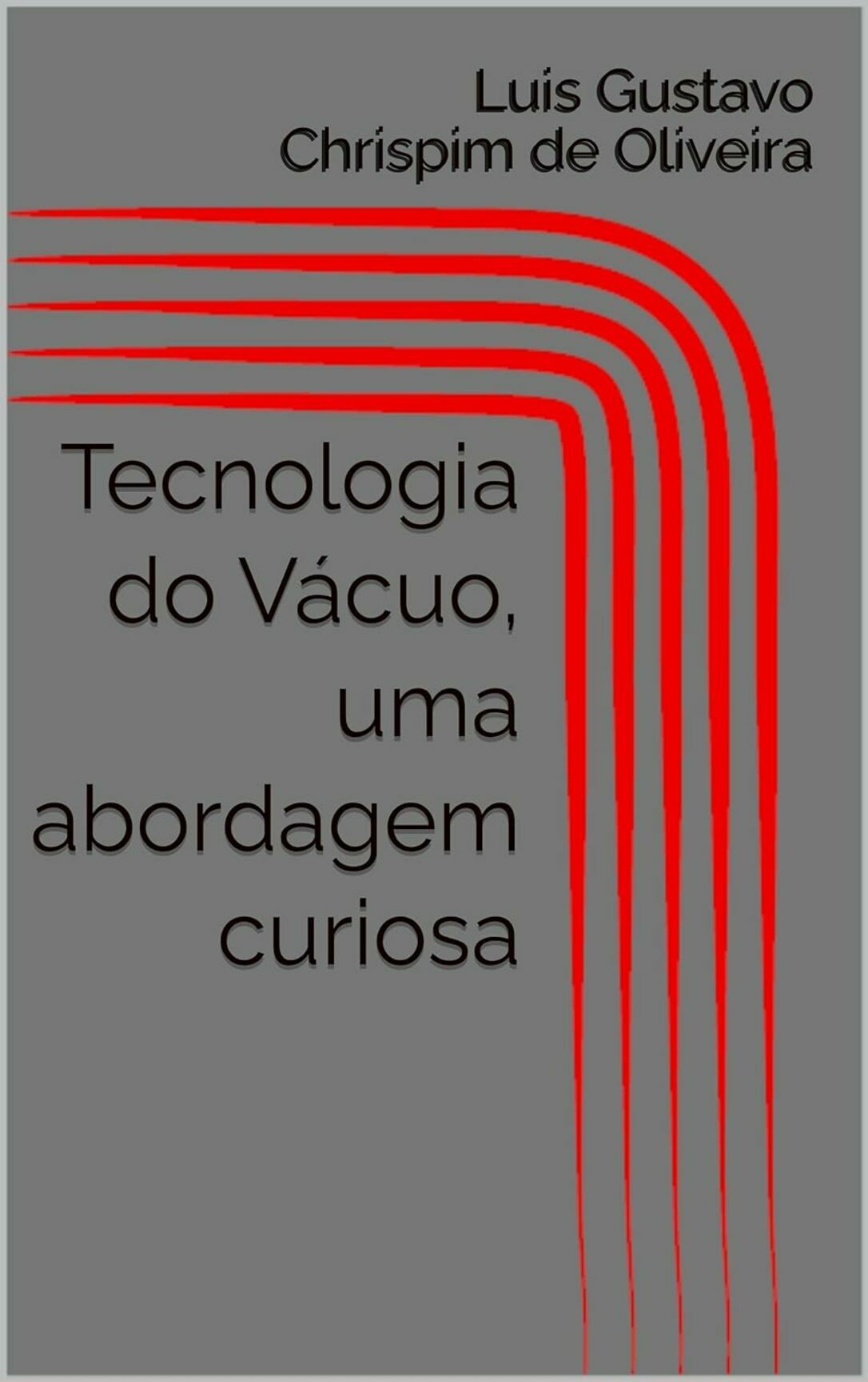 Tecnologia do Vácuo, uma abordagem curiosa - LUIS GUSTAVO CHRISPIM ..., image size:1086x1727