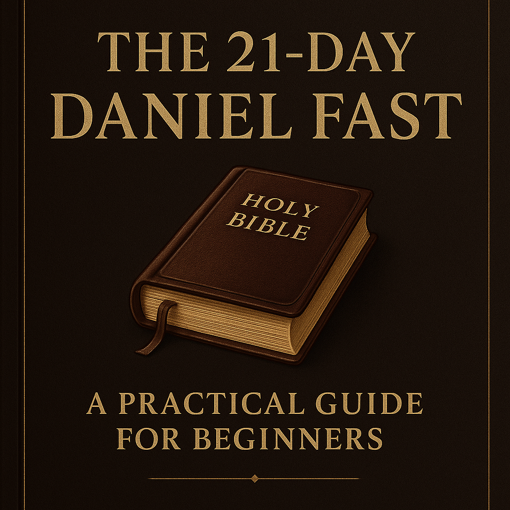 Daniel Fast – 21 Days of Spiritual Warfare and Deep Transformation