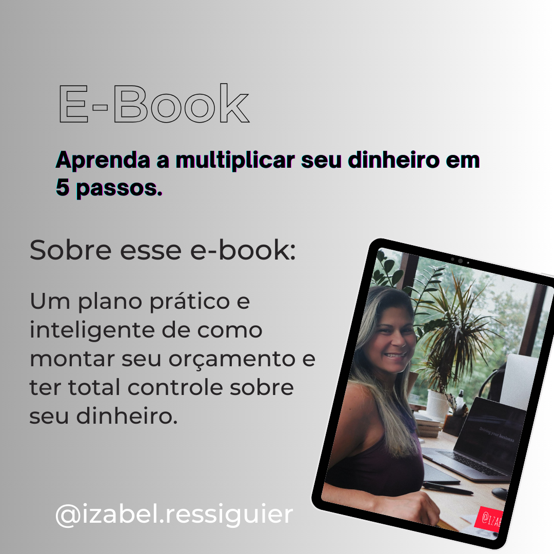 Aprenda a multiplicar seu dinheiro - Izabel Ressiguier Carneiro | H...