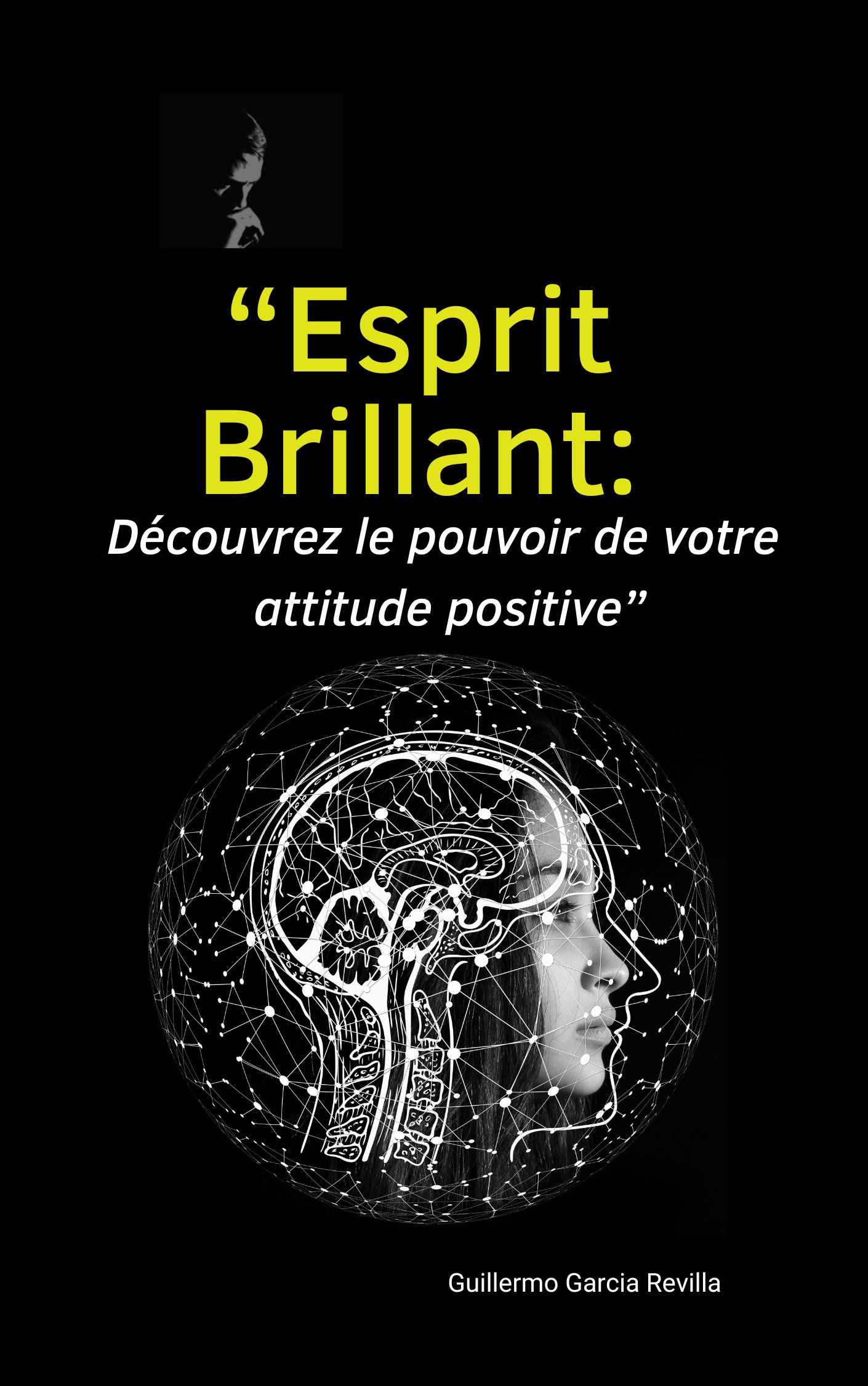 Esprit Brillant Découvrez le pouvoir de votre attitude positive