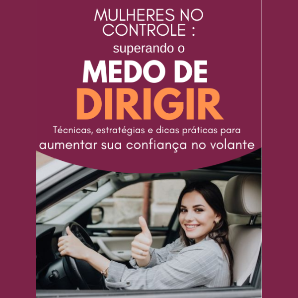 Mulheres no Controle : Superando o Medo de Dirigir - Claudecir dos ...