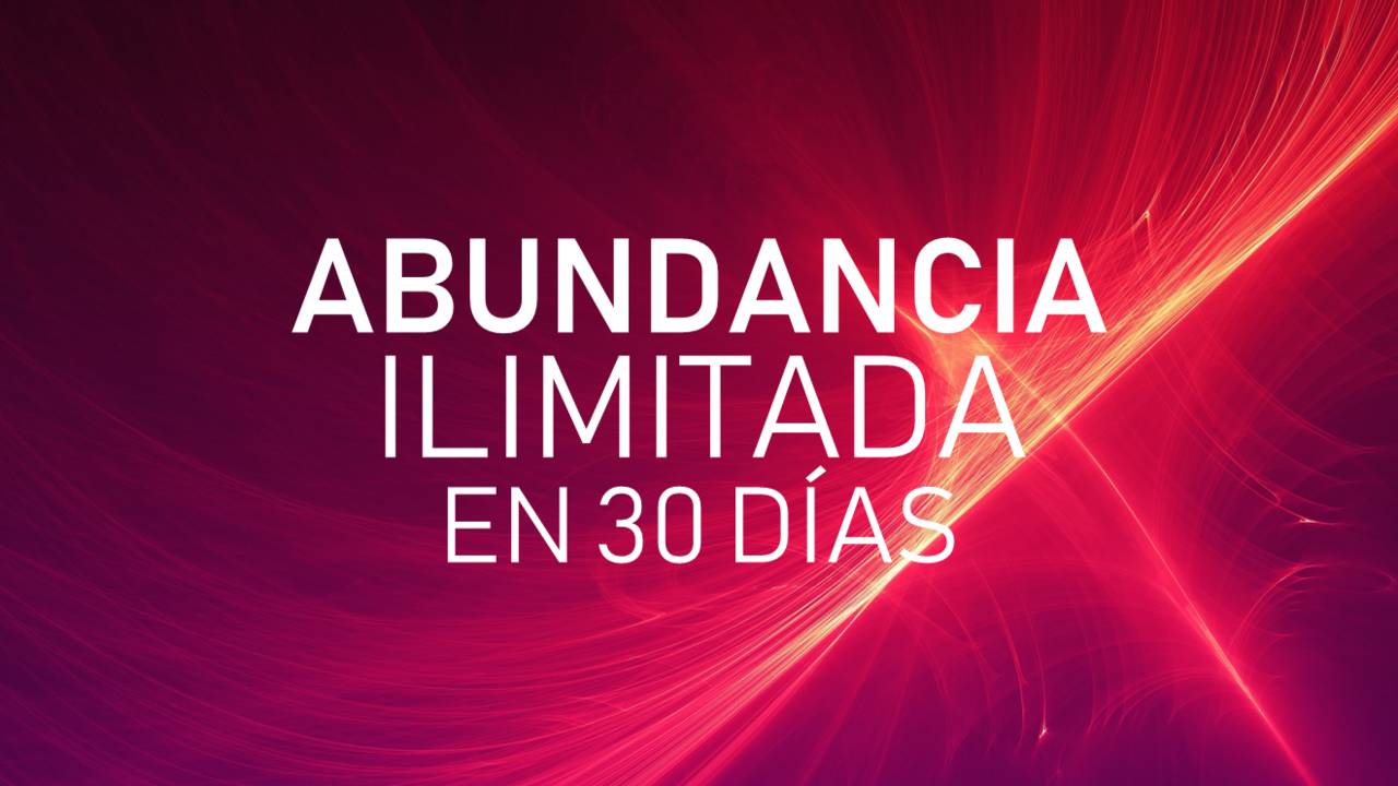 Abundancia Ilimitada en 30 días. - Developments and Productions | H...