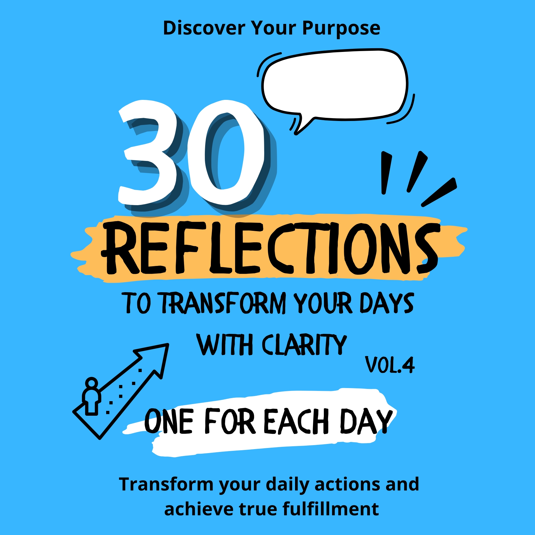 Discover Your Purpose: 30 Reflections to Transform Your Days Vol.4
