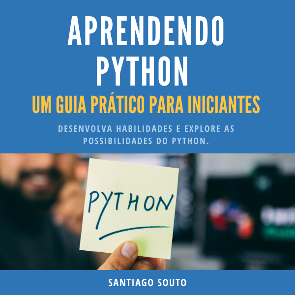 Aprendendo Python: Um guia prático para iniciantes - santiago sique...