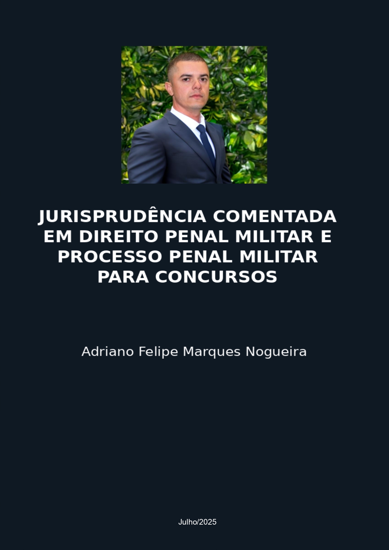 JURISPRUDÊNCIA COMENTADA EM DIREITO PENAL MILITAR E PROCESSO PENAL MILITAR PARA CONCURSOS 2025
