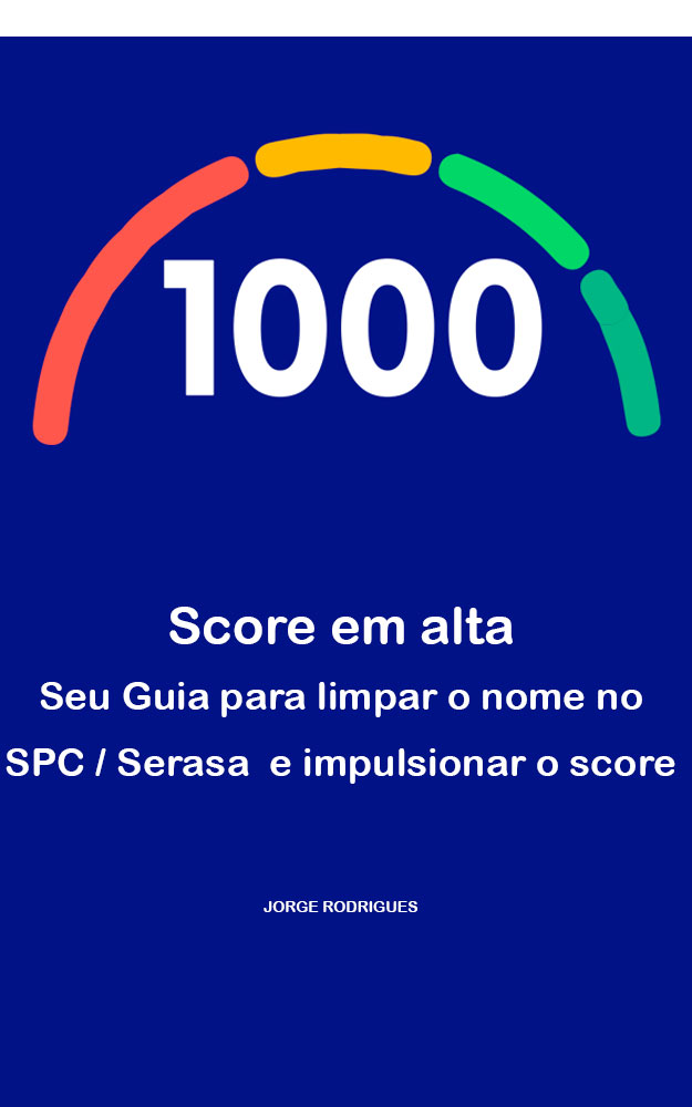 Score Em Alta Seu Guia Para Limpar O Nome No SPC Serasa E Impulsionar score-em-alta-seu-guia-para-limpar-o-nome-no-spc-serasa-e-impulsionar