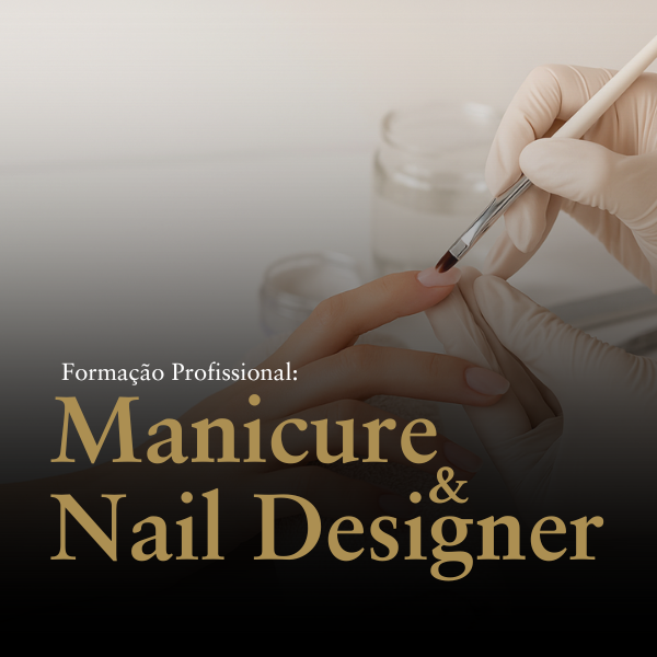 FORMAÇĀO PROFISSIONAL: MANICURE E NAIL DESIGNER