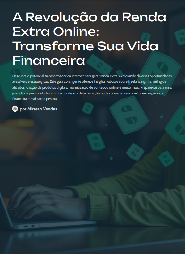 A Revolução da Renda Extra Online: Transforme Sua Vida Financeira