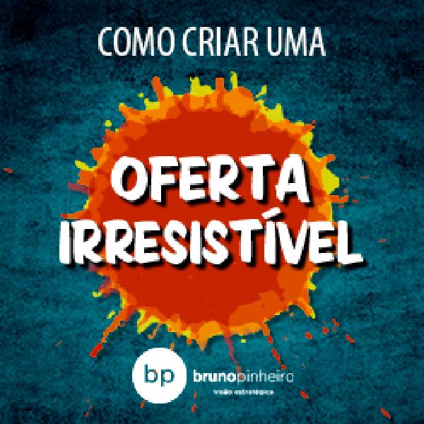 Como Criar Uma Oferta Irresistível
