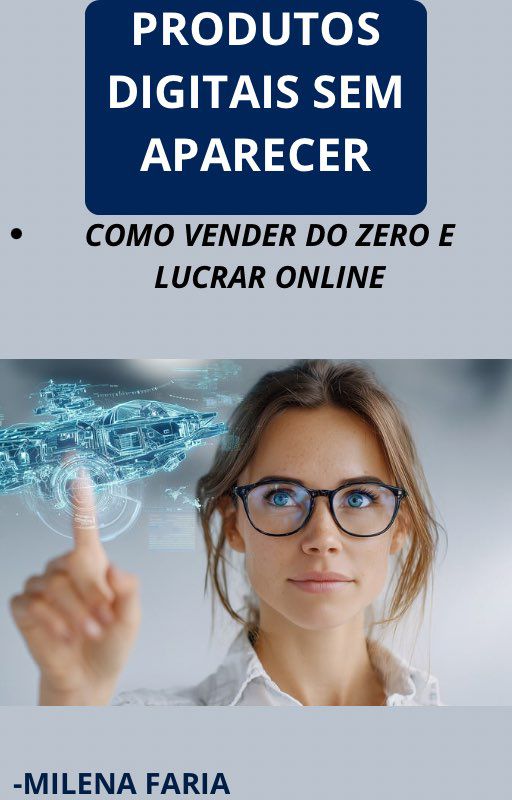 Produtos Digitais sem Aparecer – Como vender do zero e lucrar onlin...