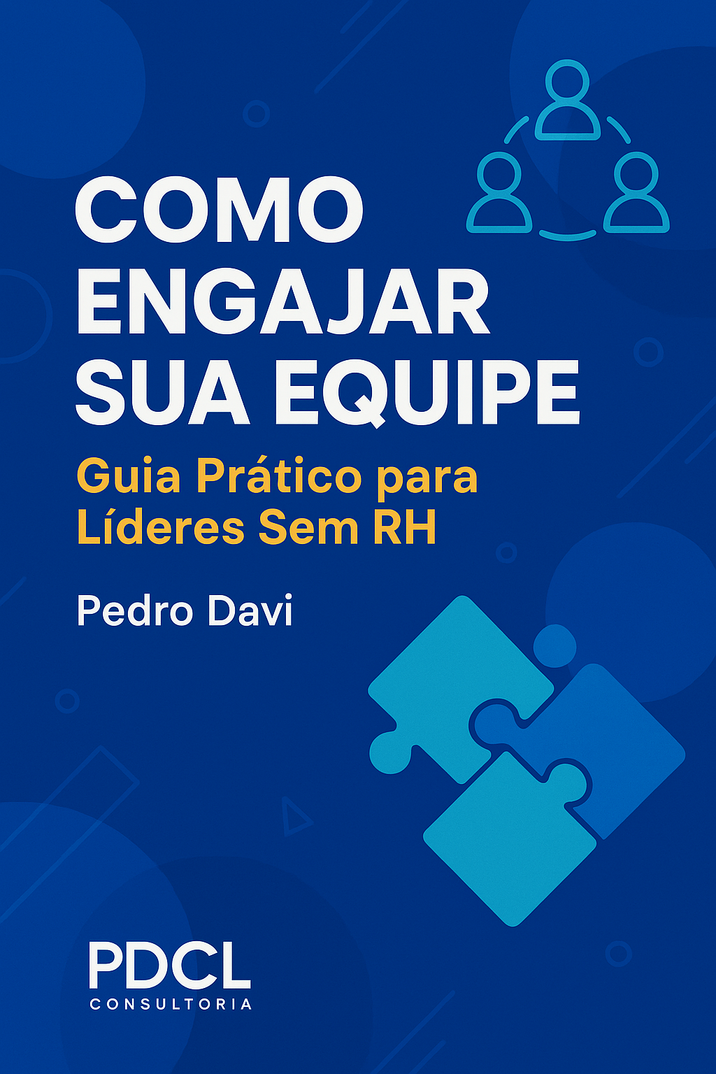 Como Engajar Sua Equipe Guia Prático Para Líderes Sem Rh Pedro D