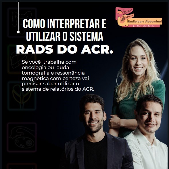 Como interpretar e utilizar o sistema RADS - Radiologia Abdominal