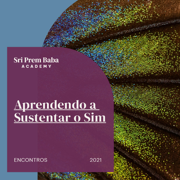 Aprendendo a Sustentar o Sim - Sri Prem Baba Academy | Hotmart