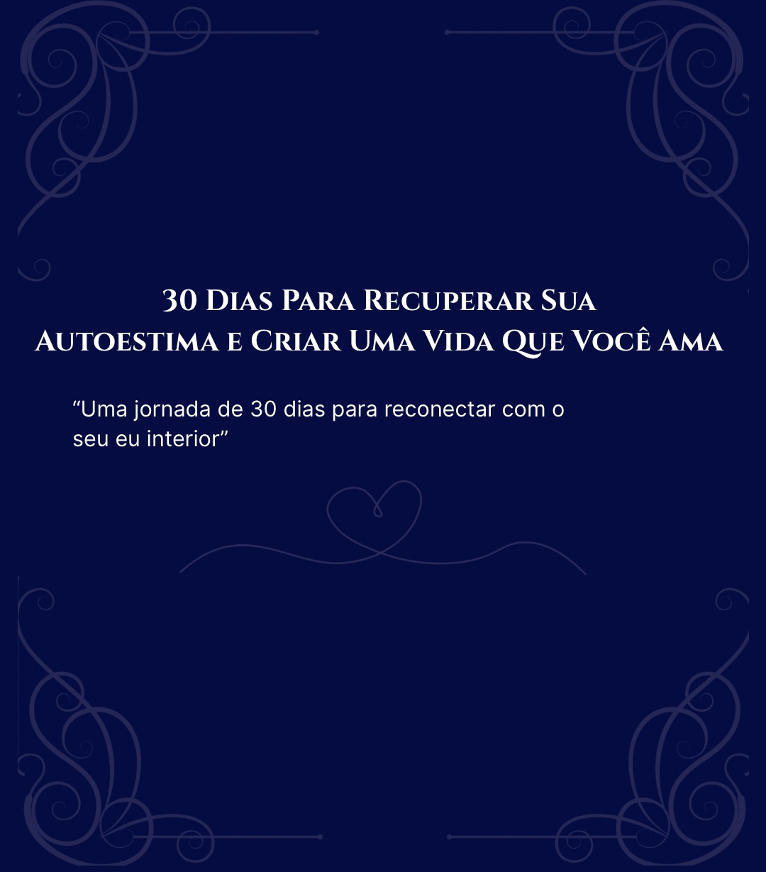 30 Dias para Recuperar Sua Autoestima e Criar Uma Vida Que Você Am...
