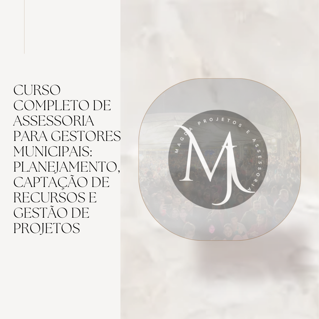 Curso Completo de Assessoria para Gestores Municipais: Planejamento, Captação de Recursos e Gestão de Projetos