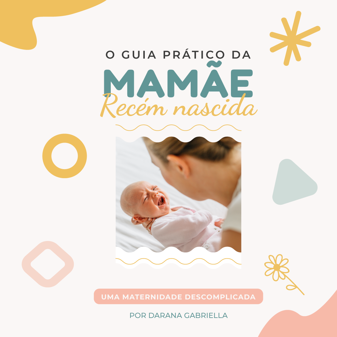Guia Prático da Mãe Recém Nascida - Darana Gabriella Oliveira Ferre...