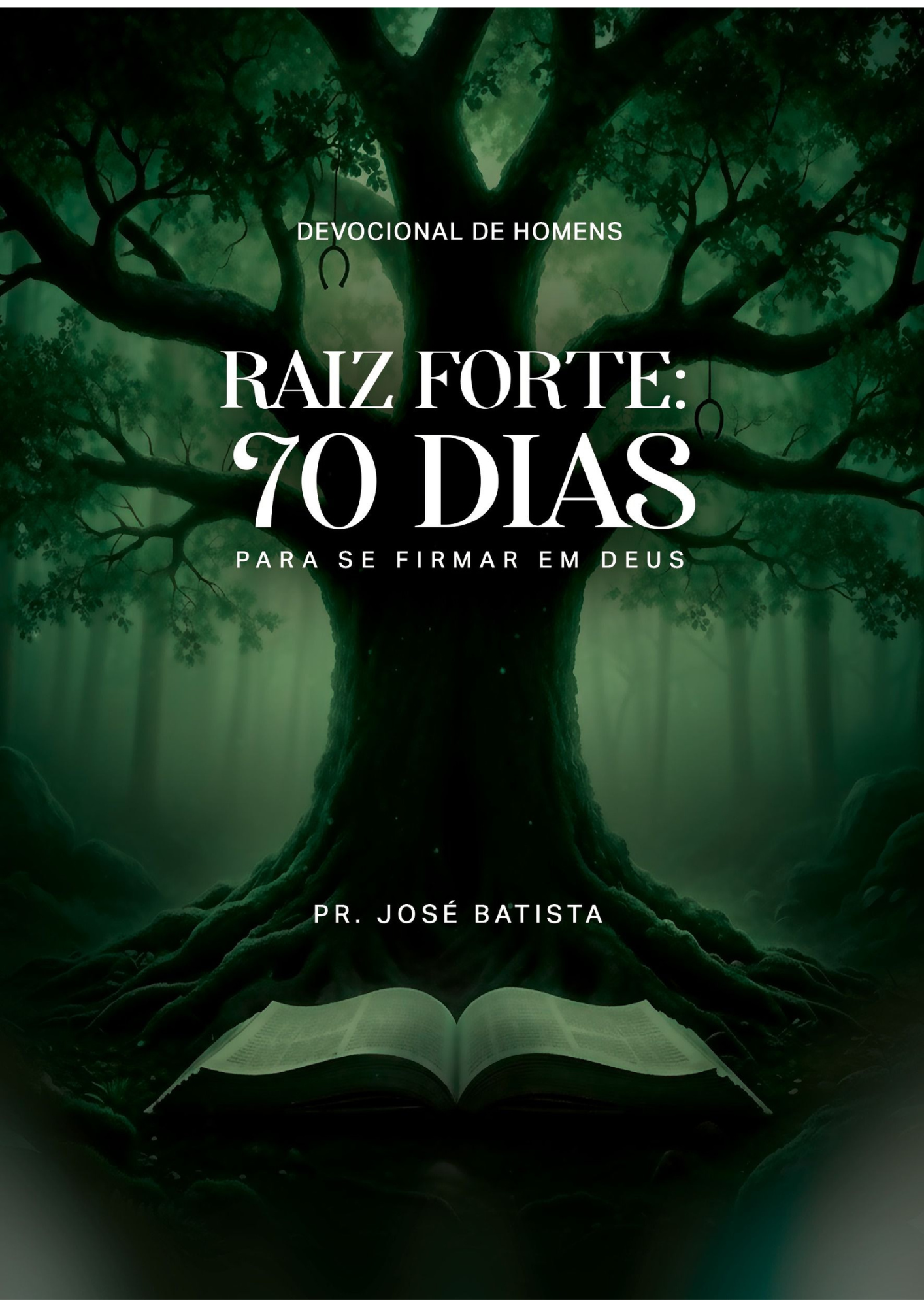Devocional de Homens (Raiz forte: 70 dias para se firmar em Deus)