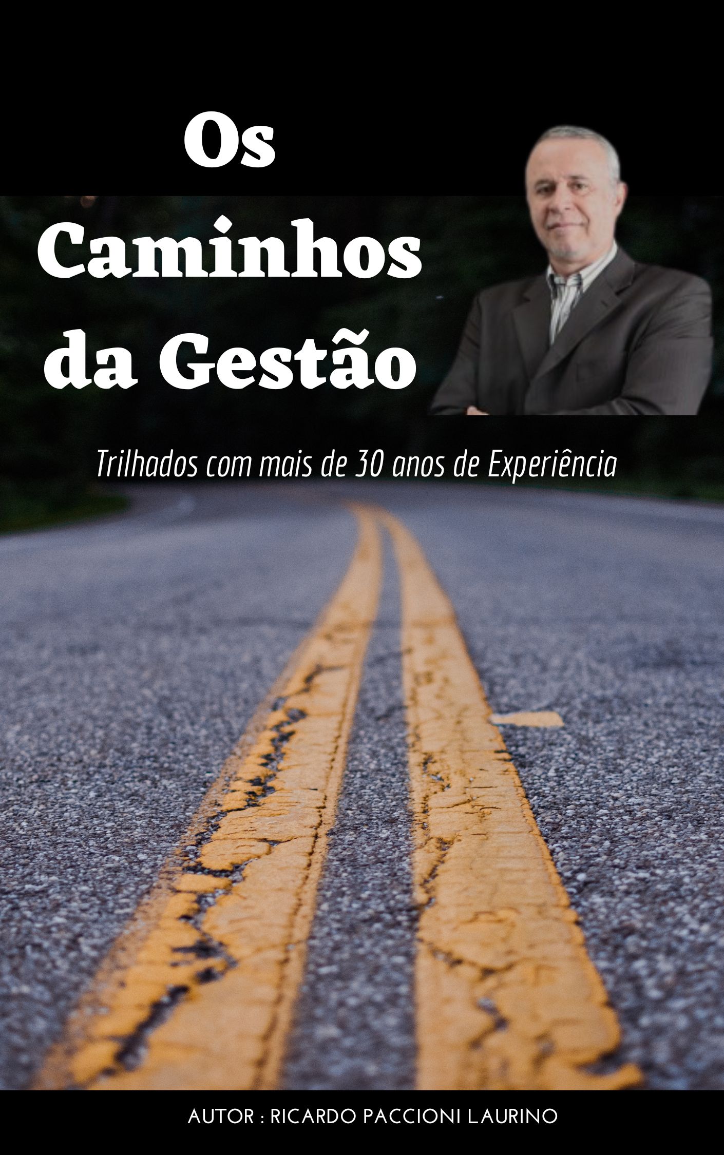 Os Caminhos da Gestão - Trilhados com mais de 30 anos de Experiência