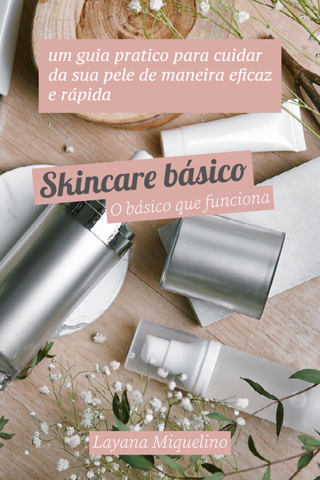 Ebook Skincare básico/ o básico que funciona Layana Miquelino Araujo
