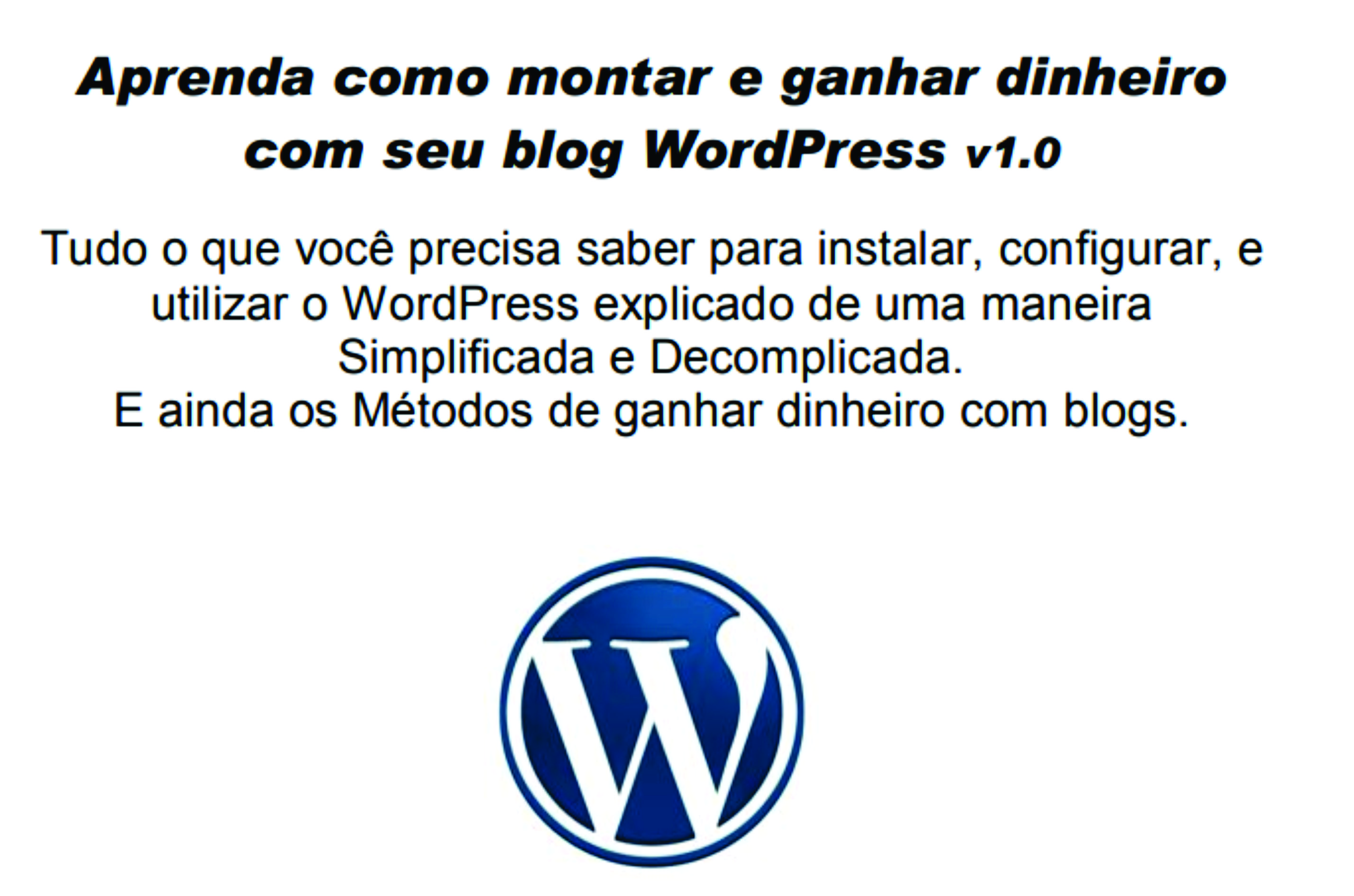 Aprenda como montar e ganhar dinheiro com seu blog WordPress
