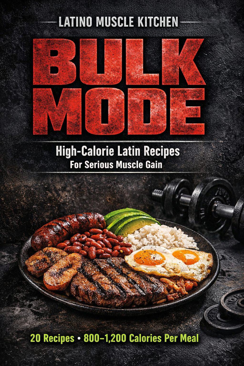 LATINO MUSCLE KITCHEN BULK MODE COOKBOOK