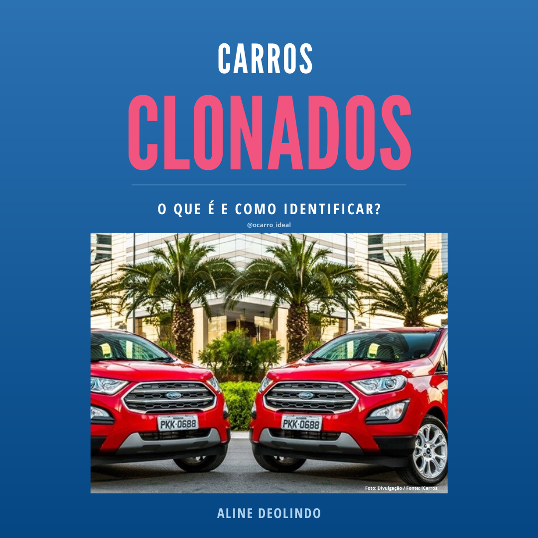 Carros clonados: O que é e como identificar? - Aline Deolindo | Hot...