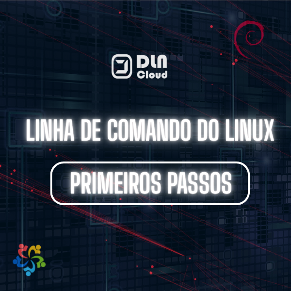 Linha de comando do Linux - Primeiros Passos - DLN Cloud | Hotmart